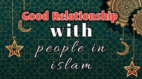 Good Relations with People in islam