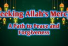 Seeking Allah’s Mercy – A Path to Peace and Forgiveness
