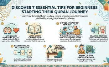 Starting Your Quran Journey: 7 Essential Tips for Absolute Beginners